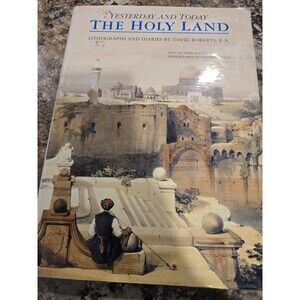 The Holy Land Yesterday and Today David Roberts 1999 Hardcover Lithographs DJ